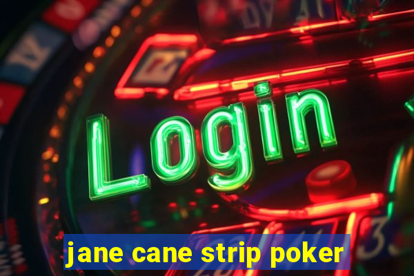 jane cane strip poker